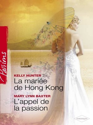 cover image of La mariée de Hong Kong--L'appel de la passion (Harlequin Passions)